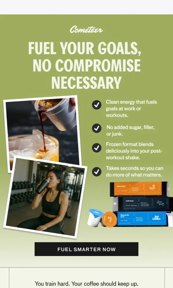 Cometeer email: Strong coffee > sketchy supplements