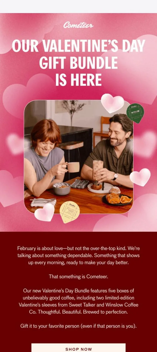 Cometeer email: NEW: Limited edition Valentine's Day bundle is here!