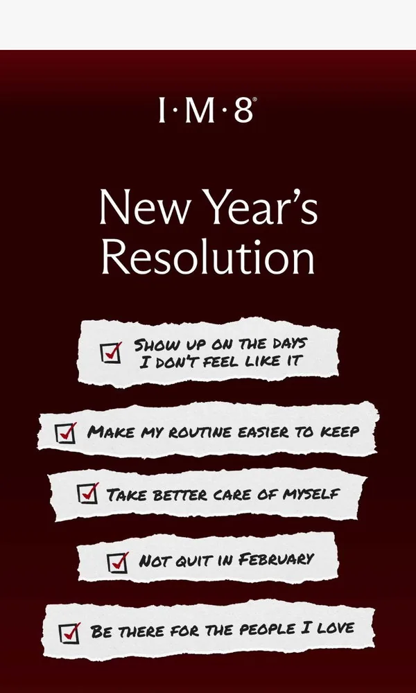 IM8 email: Why New Year’s Resolutions Fade