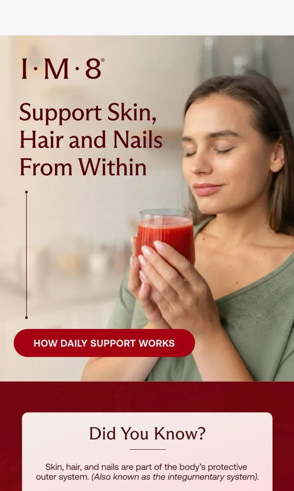 IM8 email: The Nutrition-Glow Connection: Skin, Hair & Nails