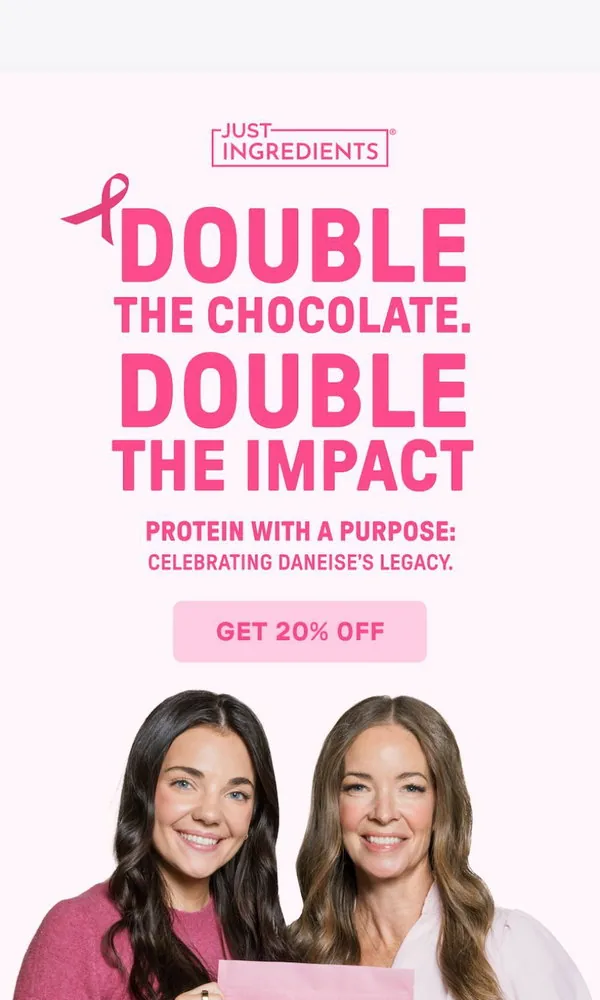 Just Ingredients email: 20% Off Double Chocolate Protein 🎉