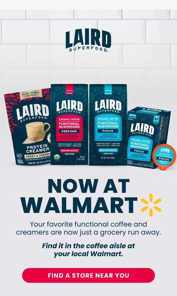 Laird Superfood email: Now available at Walmart
