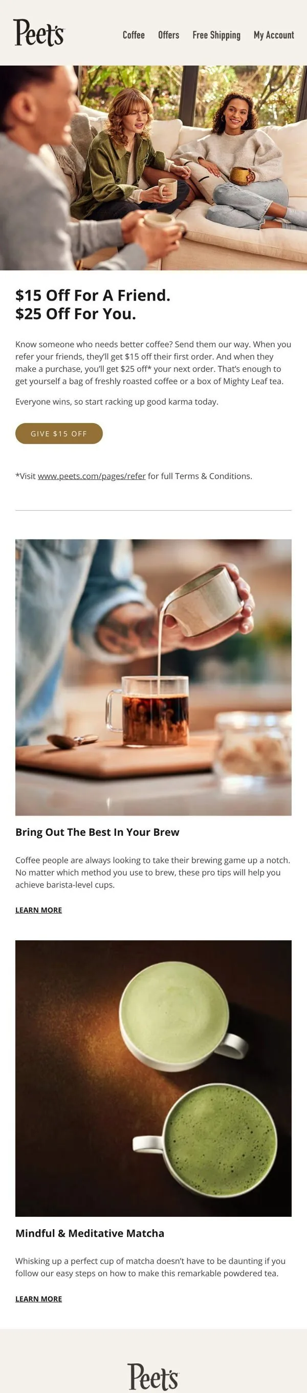 Peet's Coffee email: Invite a friend to $15 off 🧑🏼🤝🧑🏾Terms apply.